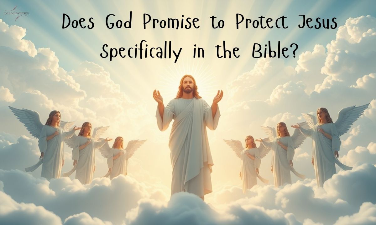Does God Promise to Protect Jesus Specifically in the Bible?