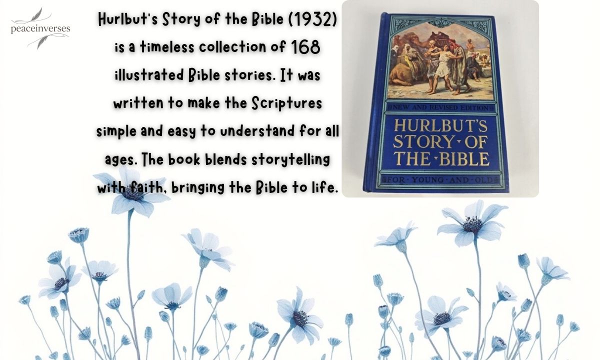 Hurlbut’s Story of the Bible 1932 – A Classic Collection of 168 Illustrated Bible Stories