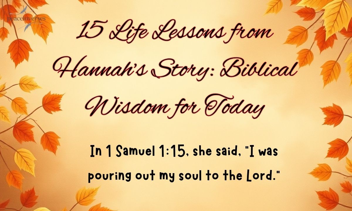 15 Life Lessons from Hannah’s Story Biblical Wisdom for Today