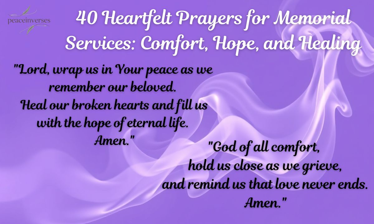 40 Heartfelt Prayers for Memorial Services: Comfort, Hope, and Healing