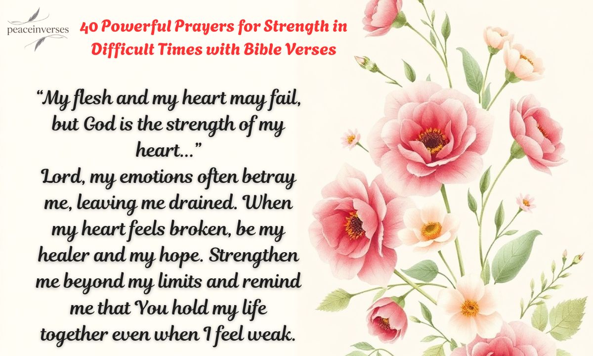40 Powerful Prayers for Strength in Difficult Times with Bible Verses