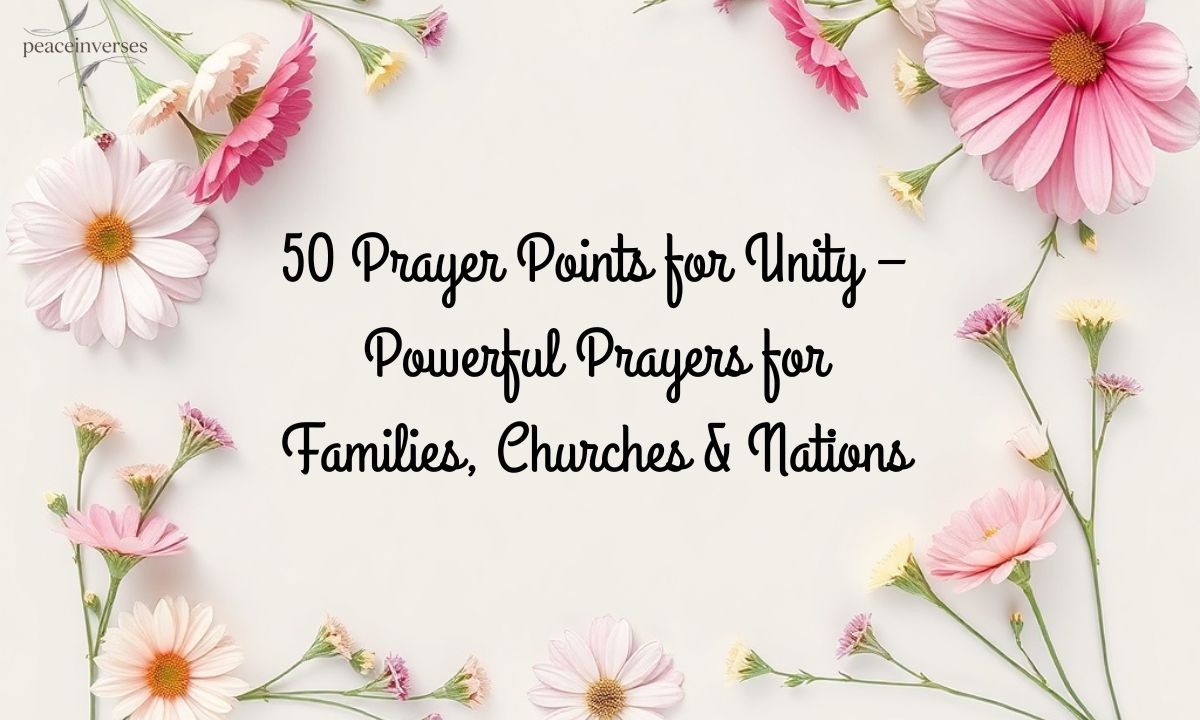 50 Prayer Points for Unity – Powerful Prayers for Families, Churches & Nations
