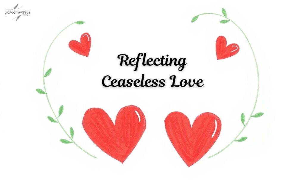 Reflecting Ceaseless Love