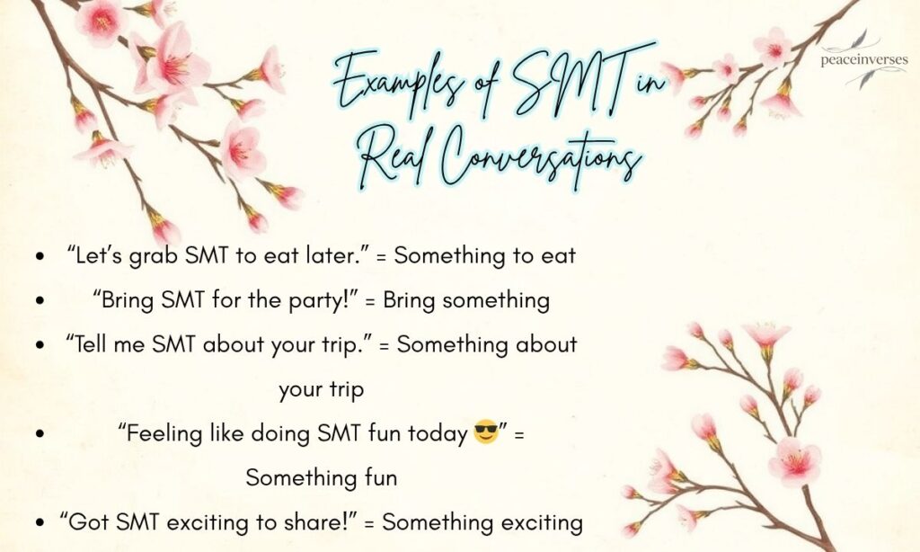 Examples of SMT in Real Conversations